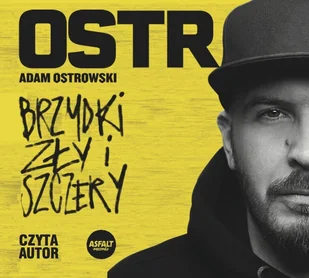 Adam Ostrowski Brzydki zły i szczery - Felietony i reportaże - miniaturka - grafika 1