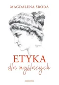 Filozofia i socjologia - Etyka Dla Myślących Wyd 4 Magdalena Środa - miniaturka - grafika 1