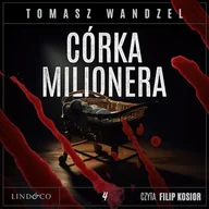 Audiobooki - kryminał, sensacja, thriller - Córka milionera Tomasz Wandzel - miniaturka - grafika 1