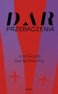 Religia i religioznawstwo - Dar przebaczenia. O spowiedzi dla wątpiących - miniaturka - grafika 1