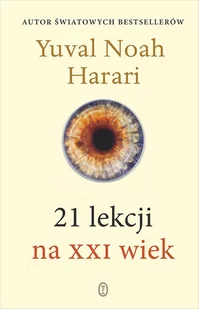 Yuval Noah Harari 21 lekcji na XXI wiek - Felietony i reportaże - miniaturka - grafika 2