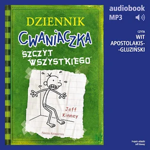 Dziennik cwaniaczka Szczyt wszystkiego Jeff Kinney - Audiobooki dla dzieci i młodzieży - miniaturka - grafika 1