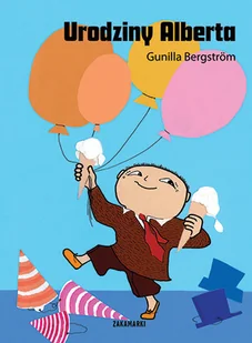 Zakamarki Urodziny Alberta - Gunilla Bergstrom - Baśnie, bajki, legendy - miniaturka - grafika 3