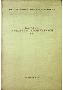 Katalog inwentarzy archiwalnych Tom II - Historia Polski - miniaturka - grafika 1