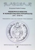 Historia świata - Nekropolie biskupie w nowożytnej Rzeczypospolitej - miniaturka - grafika 1