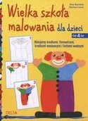 Książki edukacyjne - Wielka szkoła malowania dla dzieci od 4 lat - miniaturka - grafika 1
