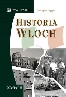Christopher Duggan Historia Włoch - Felietony i reportaże Christopher Duggan Historia Włoch - Felietony i reportaże - miniaturka - grafika 1