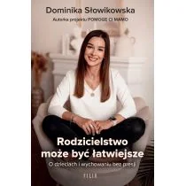 Rodzicielstwo może być łatwiejsze. O dzieciach i wychowaniu bez presji - Miłość, seks, związki - miniaturka - grafika 1