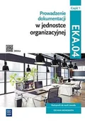Zarządzanie - Prow. dok. w jedn. org. Kwal. EKA.04. Podr. cz.1 - praca zbiorowa - miniaturka - grafika 1