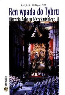 Ren wpada do Tybru. Historia Soboru Watykanskiego II - Religia i religioznawstwo - miniaturka - grafika 1