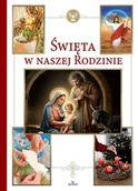 Religia i religioznawstwo - Święta w naszej rodzinie - Ewa Giermek - książka - miniaturka - grafika 1