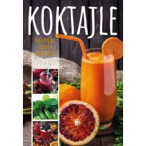 KOKTAJLE NATURALNE ŹRÓDŁO WITALNOŚCI WYD 2 Karolina Matoga - Dom i ogród - miniaturka - grafika 2