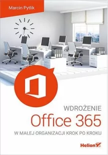 Wdrożenie Office 365 w małej organizacji krok po kroku - Aplikacje biurowe - miniaturka - grafika 2