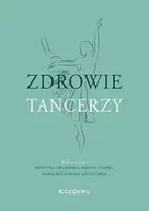Zdrowie - poradniki - Zdrowie tancerzy - Krystyna Świderska, Joanna Gorwa, Maria Kołtowska-Häggström (red. nauk.) - miniaturka - grafika 1