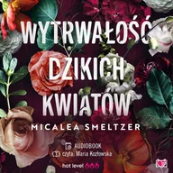 Audiobooki - romanse - Wytrwałość dzikich kwiatów. Wildflowers. Tom 1 - miniaturka - grafika 1