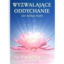 Wyzwalające oddychanie Ray Sondra Ray Markus - Ezoteryka - miniaturka - grafika 1