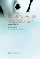 Pedagogika i dydaktyka - Wydawnictwo Naukowe UMK Komunikacja w logopedii Terapia, wspomaganie, wsparcie - Wydawnictwo Naukowe UMK - miniaturka - grafika 1
