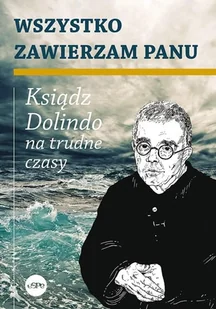 Wszystko zawierzam Panu Krzysztof Nowakowski - Religia i religioznawstwo - miniaturka - grafika 2