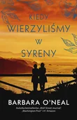 Literatura obyczajowa - Kiedy wierzyliśmy w syreny - miniaturka - grafika 1