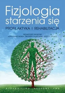 Fizjologia starzenia się - Wydawnictwo Naukowe PWN - Podręczniki dla szkół wyższych - miniaturka - grafika 1