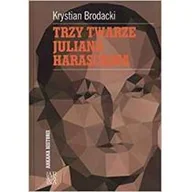 Historia świata - Trzy twarze Juliana Harasina - Brodacki Krystian - miniaturka - grafika 1