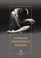 Filozofia i socjologia - Wydawnictwo Naukowe Scholar Eksperiencje nagości - Ewa Banaszak - miniaturka - grafika 1