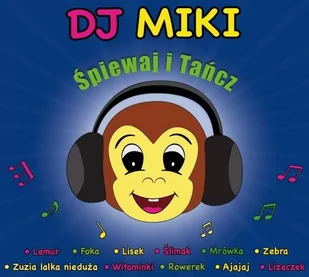 Śpiewaj i tańcz z DJ Miki CD) Dj Miki - Muzyka dla dzieci - miniaturka - grafika 1