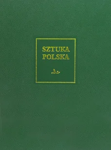 Sztuka polska. Sztuka XX i początku XXI wieku - Książki o kulturze i sztuce - miniaturka - grafika 1