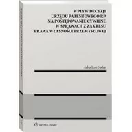 Prawo - Wolters Kluwer Wpływ decyzji Urzędu Patentowego Rzeczypospolitej Arkadiusz Sadza - miniaturka - grafika 1