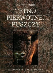 Tętno pierwotnej puszczy - Albumy krajoznawcze - miniaturka - grafika 1