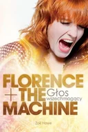 Biografie i autobiografie - Florence + The Machine. Głos wszechmogący - miniaturka - grafika 1