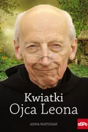Powieści - Matusiak Anna Kwiatki Ojca Leona - miniaturka - grafika 1