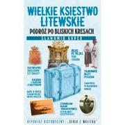 Historia Polski - Wielkie Księstwo Litewskie. Podróż po bliskich Kresach - miniaturka - grafika 1