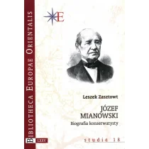 Józef Mianowski Biografia konserwatysty - Biografie i autobiografie - miniaturka - grafika 1