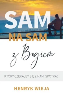 Sam na sam z Bogiem Henryk Wieja - Religia i religioznawstwo - miniaturka - grafika 2