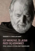 E-booki - religia i ezoteryka - Czy wierzysz, że Jezus może Cię uzdrowić? - miniaturka - grafika 1