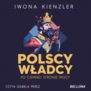 Polscy władcy po ciemnej stronie mocy - Audiobooki - historia - miniaturka - grafika 1