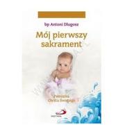 Religia i religioznawstwo - Edycja Świętego Pawła Mój pierwszy sakrament. Pamiątka Chrztu Świętego - Dziewczynka - Biskup Antoni Długosz - miniaturka - grafika 1