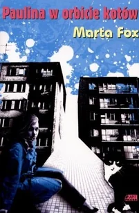 Paulina w orbicie kotów - Literatura popularno naukowa dla młodzieży - miniaturka - grafika 1