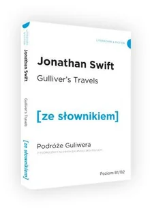 Gullivers Travels Przygody Gullivera z podręcznym słownikiem angielsko-polskim poziom B1/B2) Swift Jonathan - Lektury gimnazjum - miniaturka - grafika 1