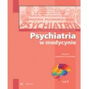 Książki medyczne - Psychiatria w med. Dialogi interdyscyplinarne T.3 - miniaturka - grafika 1