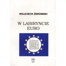 W labiryncie euro - Felietony i reportaże - miniaturka - grafika 1