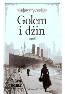 Golem i Dżin Część 1 Wecker Helene - Opowiadania - miniaturka - grafika 3