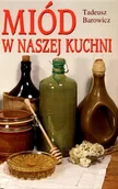 Książki kucharskie - Miód w naszej kuchni - miniaturka - grafika 1