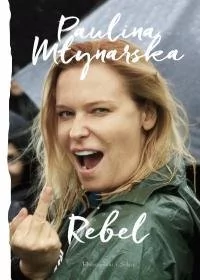 REBEL - Paulina Młynarska - Felietony i reportaże REBEL - Paulina Młynarska - Felietony i reportaże - miniaturka - grafika 1