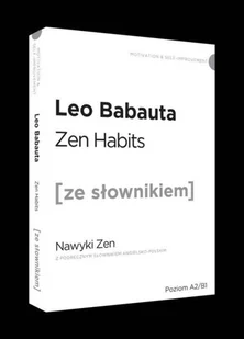 Wydawnictwo Ze słownikiem Zen habits wersja angielska z podręcznym słownikiem - Leo Babauta - Podręczniki obcojęzyczne - miniaturka - grafika 2