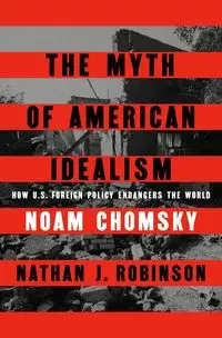 The Myth of American Idealism - Chomsky, Noam, Robinson, Nathan - Archeologia - miniaturka - grafika 1