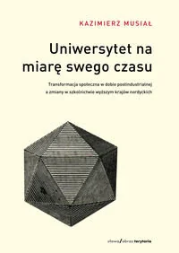 Uniwersytet na miarę swego czasu - Kazimierz Musiał - Podręczniki dla szkół wyższych - miniaturka - grafika 1