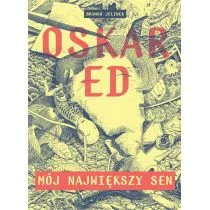 Oskar Ed Mój największy sen Branko Jelinek - Komiksy dla młodzieży - miniaturka - grafika 1