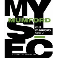 Kulturoznawstwo i antropologia - Wydawnictwo Naukowe PWN Mit maszyny Tom 2 - Mumford Lewis - miniaturka - grafika 1